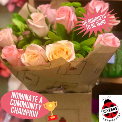 Nominate your Community Champion for them to win a bouquet
